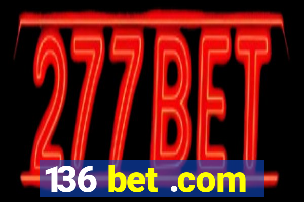 136 bet .com